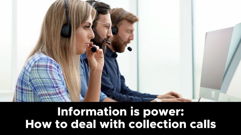 Information is power: How to deal with collection calls